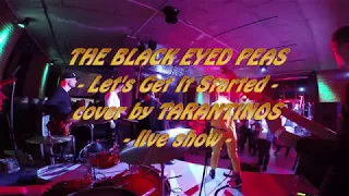 Тарантинос The Black Eyed Peas - Let's Get It Started Живой звук!!!