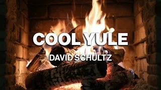 David Schultz - Cool Yule (Official Fireplace Video - Christmas Songs)