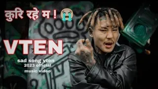 VTEN" Kuri Rahe Ma ll Vten New Song 2023/ Vten Sad Song 2080// Dubi Rahe Ma #vten #vtennwesong