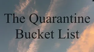 The Quarantine Bucket List- Original Short Film