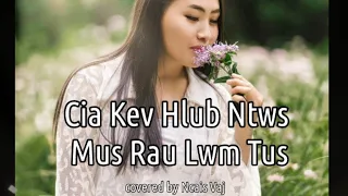 Cia Kev Hlub Ntws Mus Rau Lwm Tus covered by Ncais Vaj