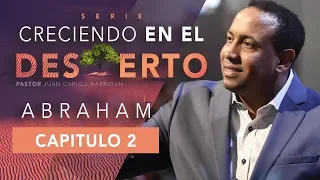 "Abraham en el Desierto"- Pastor Juan Carlos Harrigan