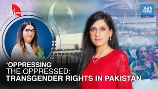Oppressing the oppressed: Transgender rights in Pakistan | 20 minutes with Nadia Naqi