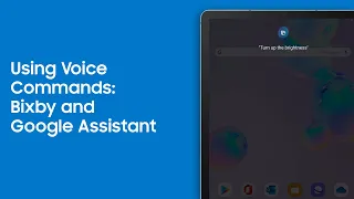 Using Voice Commands Bixby and Google Assistant