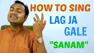 HOW TO SING "LAG JA GALE - SANAM" "BOLLYWOOD SINGING LESSON/TUTORIAL BY MAYOOR"