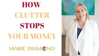 How clutter stops your Money flow, success and Romance