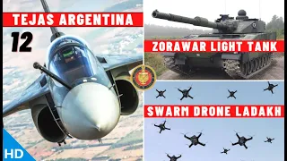 Indian Defence Updates : 12 Tejas To Argentina,Zorawar Light Tank,Swarm Drone Ladakh,RWR-NG on Su-30