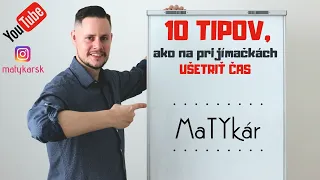 ✅ 10 TIPOV, ako na PRIJÍMAČKÁCH UŠETRIŤ ČAS ✅