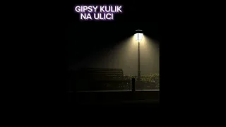 Gipsy Kulik-Na ulici - LYRICS