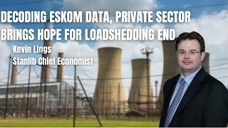 Lings: Decoded Eskom data, unleashed private sector brings SA hope for loadshedding's end