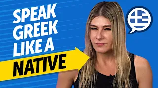 Achieve Greek Fluency: Speak Like a Native [Speaking]