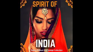 Spirit Of India - Ethnic Chillout And Lounge Collection (Buddha Del Mar Bar Cafe Continuous Mix)