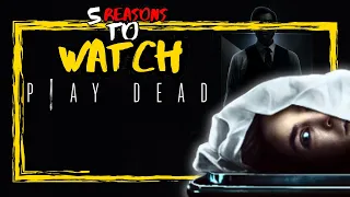 5 Reasons to Watch “Play Dead” (2022)