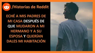 Mis padres querían darle mi habitación a mi hermanó, así que los eché - Historias de Reddit