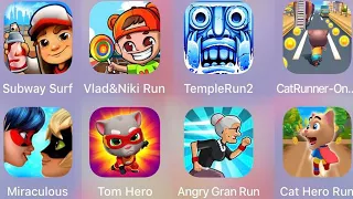 Cat Hero Run,Vlad & Niki Run,Cat Runner,Subway Surf,Miraculous,Tom Hero,Temple Run 2,Angry Run Run