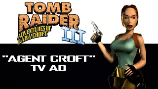 "Agent Croft" TV Ad | Tomb Raider III: Adventures of Lara Croft