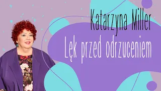 Katarzyna Miller - Lęk przed odrzuceniem