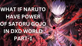 WHAT IF NARUTO HAD POWER OF SATORU GOJO IN DXD. (OP  NARUTO) PART 1