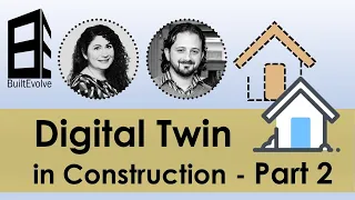 Digital Twin in construction - Part 2