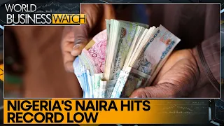 Nigeria's Naira crashes 23% amid dollar shortage in Nigeria | World Business Watch