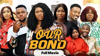 OUR BOND  (FULL MOVIE) Sonia/Chinenye/Toosweet/Darlington 2022 Latest Nigerian Nollywood Movie.