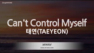 [짱가라오케/노래방] 태연(TAEYEON)-Can't Control Myself [ZZang KARAOKE]