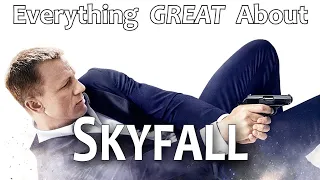 Everything GREAT About Skyfall!