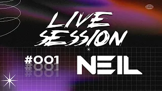Live Session #001 NEIL