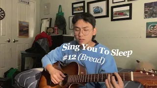 Sing You To Sleep #12 - Bread (Lost Without Your Love, If, Baby Im-a Want You, etc...)