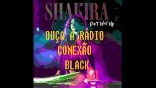 Shakira - Don t Wait Up Dance Mix by conexao black 2021