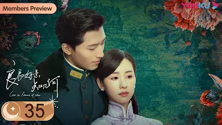 ENGSUB 【Love In Flames Of War】EP35 | Romantic drama| Dou Xiao/Chen Duling/Hu Jun/Wang JInsong |YOUKU