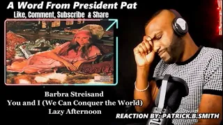 Barbra Streisand - You and I (We Can Conquer the World) -REACTION VIDEO