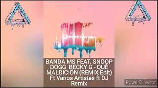 BANDA MS FEAT. SNOOP DOGG  BECKY G - QUÉ MALDICIÓN (REMIX Edit) Ft Varios Artistas ft DJ Remix.