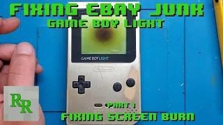 Game Boy Light - Part 1 - Burned Screen - Fixing Ebay Junk