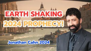Jonathan Cahn Prophetic_ Earth Shaking 2024 Prophecy! [Shock]