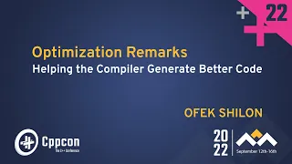 LLVM Optimization Remarks - Ofek Shilon - CppCon 2022