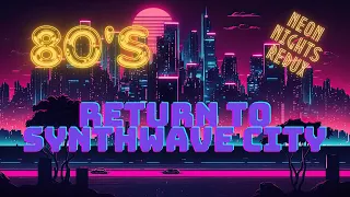 80's Return to Synthwave City: Neon Nights Redux