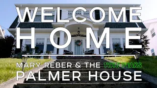 Welcome Home • Mary Reber and the Twin Peaks Palmer House