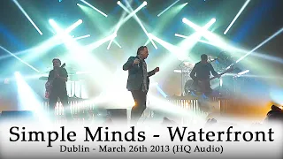 Simple Minds - Waterfront - Live -  Dublin - March 26th 2013 - HQ Audio