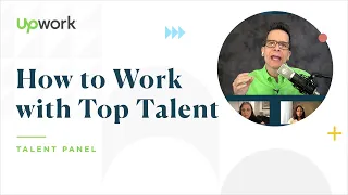 How to Work with Top Talent on Upwork