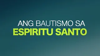 Ang Bautismo sa Espiritu Santo