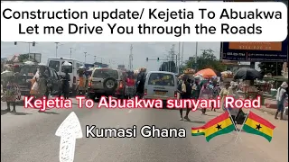 Construction Update/Kejetia To Abuakwa sunyani Road Kumasi Ghana 🇬🇭let me Drive you through🚧🦺