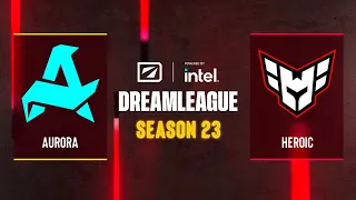 Dota2 - Aurora vs Heroic - DreamLeague Season 23 - Group A