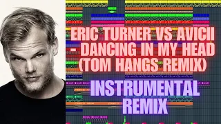 Eric Turner vs Avicii - Dancing in My Head (Tom Hangs Remix) Instrumental remix