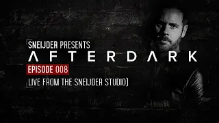 Sneijder Pres. Afterdark Radio 008 | Live From The Sneijder Studio