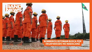 Bombeiros retomam busca por desaparecido no Maracanã | BandNews TV