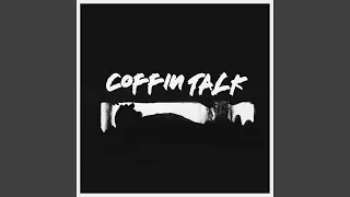 Coffin Talk