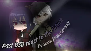 past BSD react to the future | Fyodor Dostoevsky and ... | 4/4 part | Mitsuri Chan