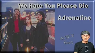 We Hate You Please Die - Adrenaline (First Time Reaction)