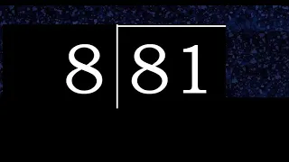 Dividir 81 entre 8 division inexacta con resultado decimal de 2 numeros con procedimiento